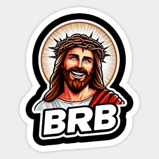 BRB meme Jesus Christ is coming soon Sticker